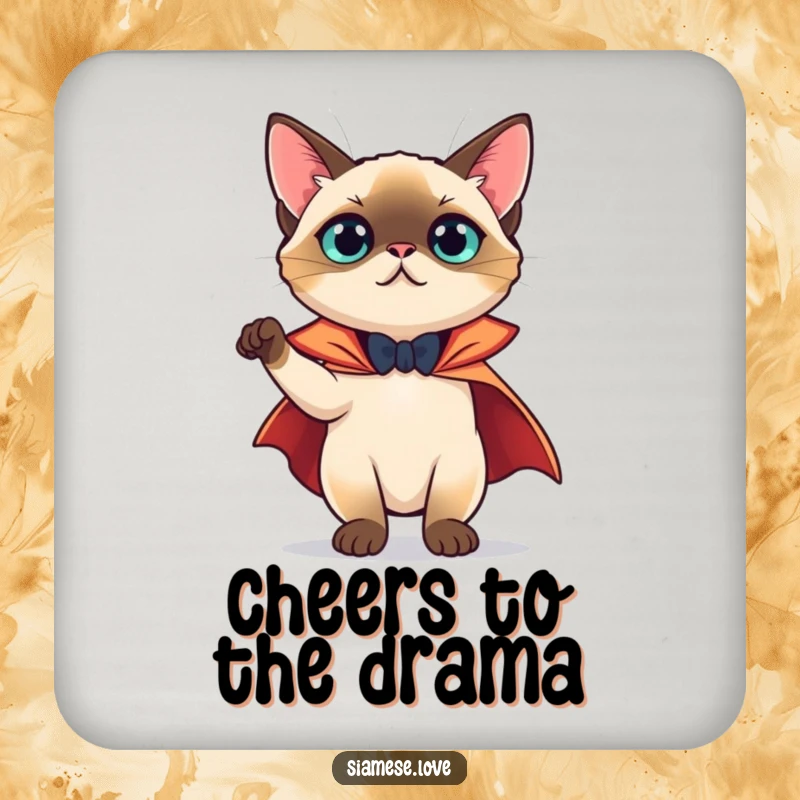 Funny Coaster: Siamese cat in a cape striking a dramatic pose, adding a touch of theatrical humor to your table.