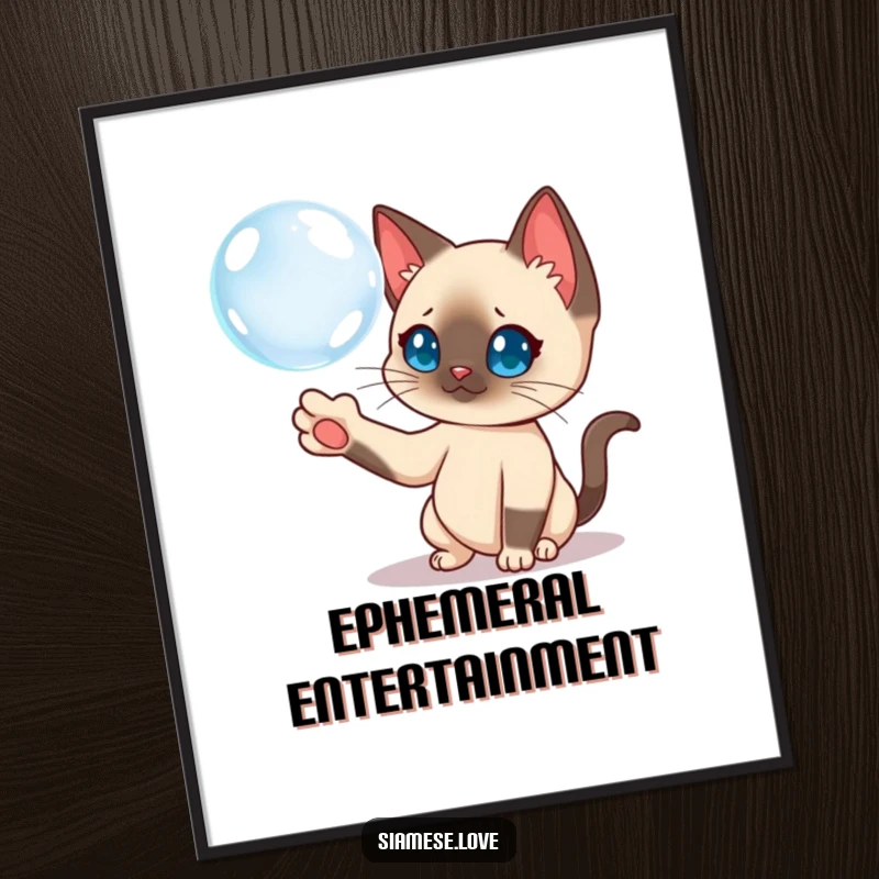 Funny Siamese cat curiously batting a floating bubble with its paw, presented as a humorous art print.