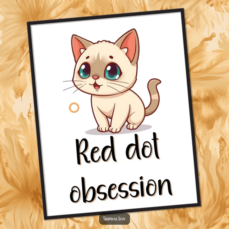 Funny poster print of a surprised kawaii Siamese cat character chasing a red laser dot with wide, excited eyes.