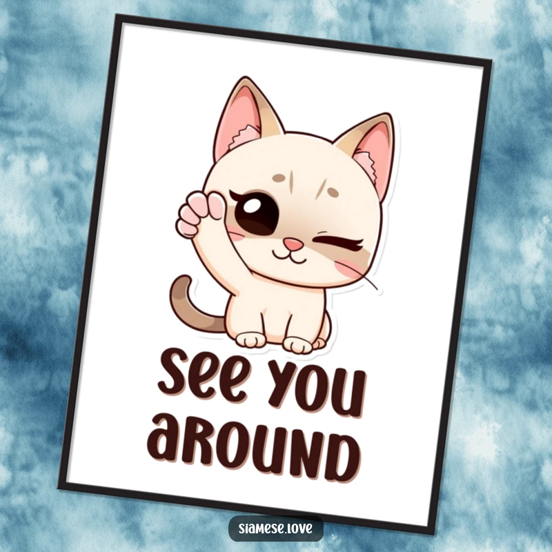 Funny poster art of a Siamese cat winking and waving with its paw, adding a friendly, playful, and humorous greeting to any wall.