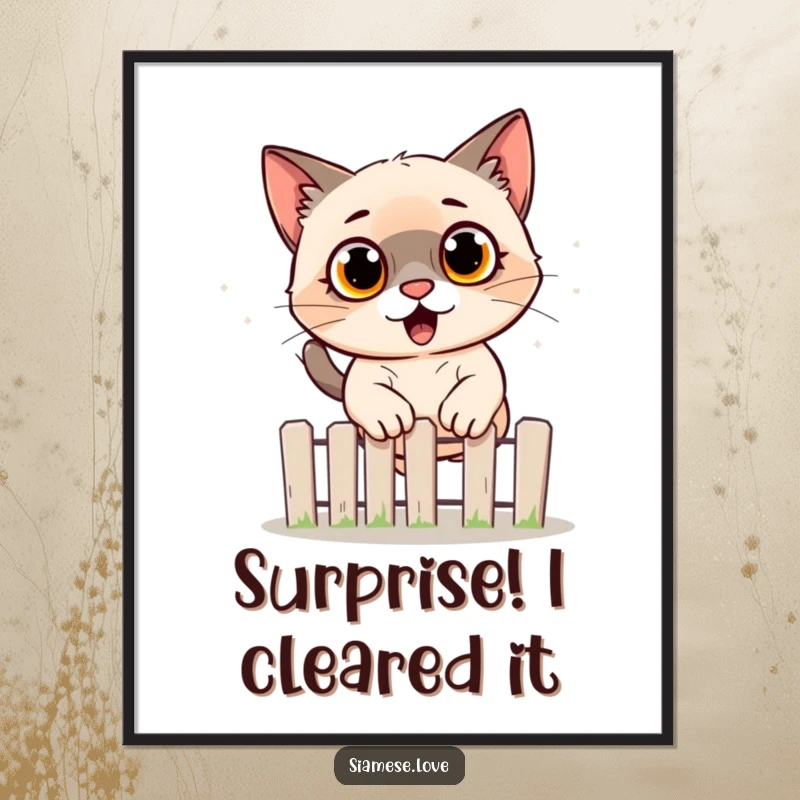 Funny Siamese cat poster featuring a surprised feline clearing a small fence, presented as humorous wall art for cat enthusiasts.