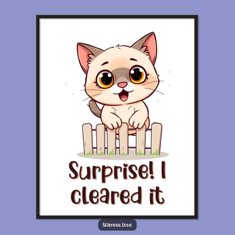 Funny Siamese Cat Jumping Fence Poster - Hilarious Wall Art Gift!