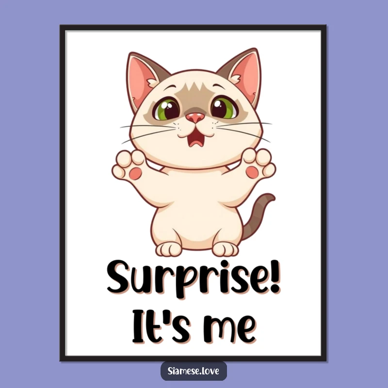 Funny Siamese Cat Poster: Surprised Paws Up Art - A Hilarious Gift!