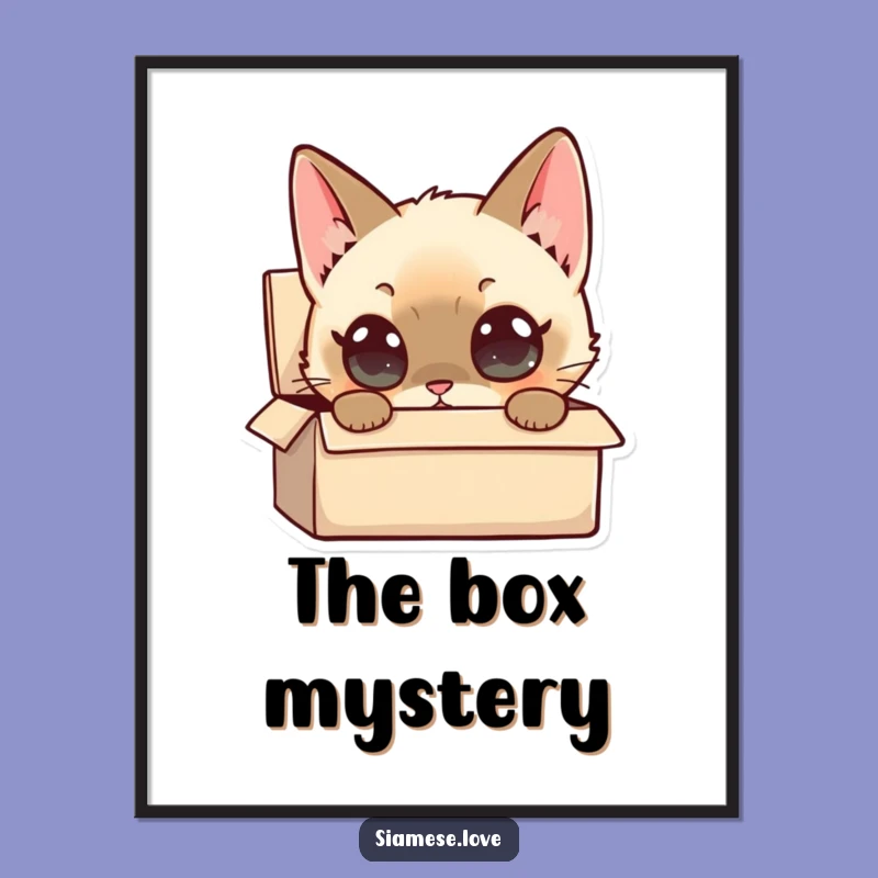 Funny Siamese Cat Box Curiosity Poster: Intriguing Wall Art for Homes