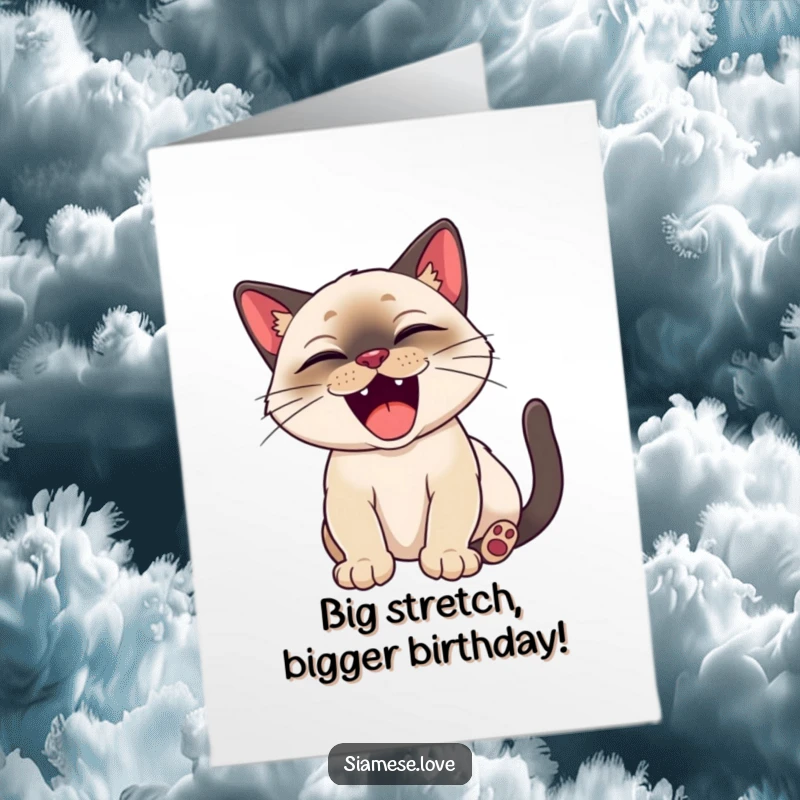 Funny Free Printable Birthday Card: Happy Siamese cat stretching with a big, satisfied yawn, radiating joy.