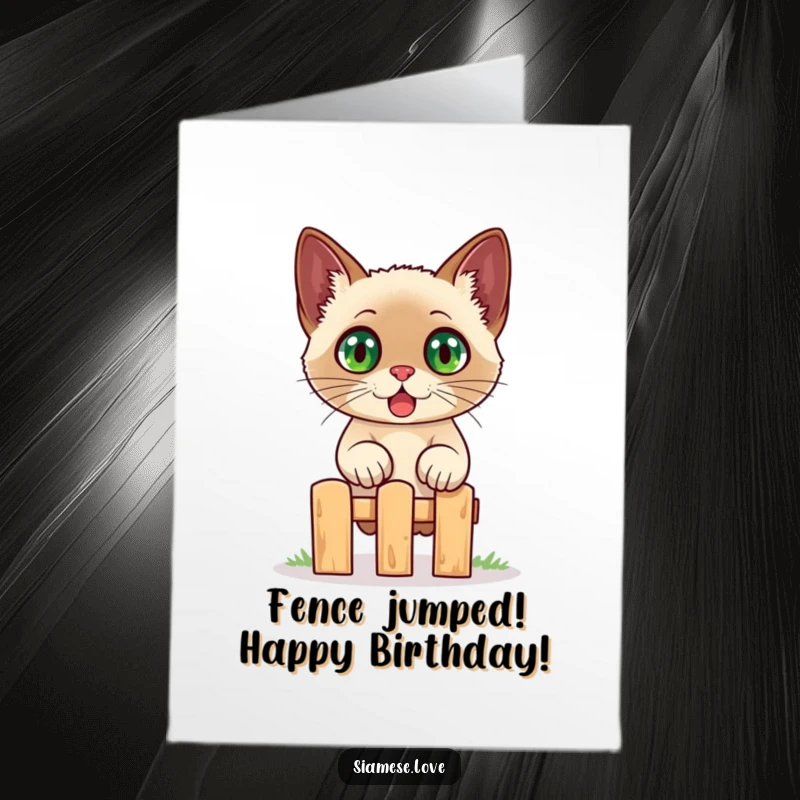 Funny Free Printable Birthday Card: Wide-eyed Siamese cat mid-air, jumping a fence, expressing pure shock and silliness.
