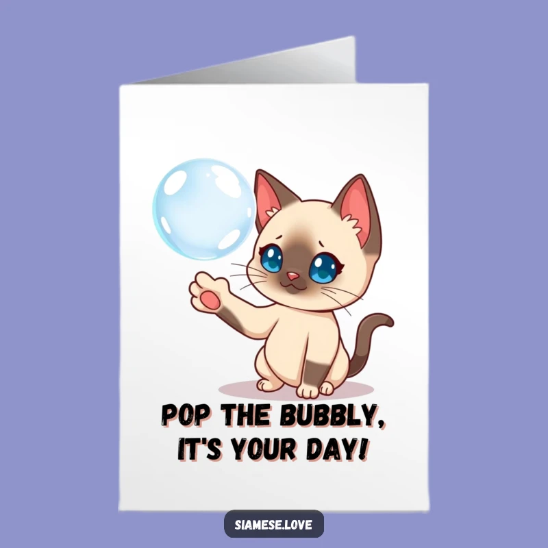 Free Printable Birthday Card: Curious Siamese Cat Bubble Fun Funny Downloadable Gift