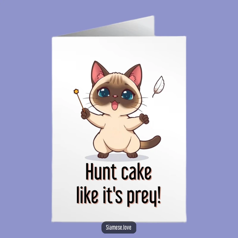 Free Printable Birthday Card: Determined Siamese Cat Feather Hunt Funny Downloadable Gift