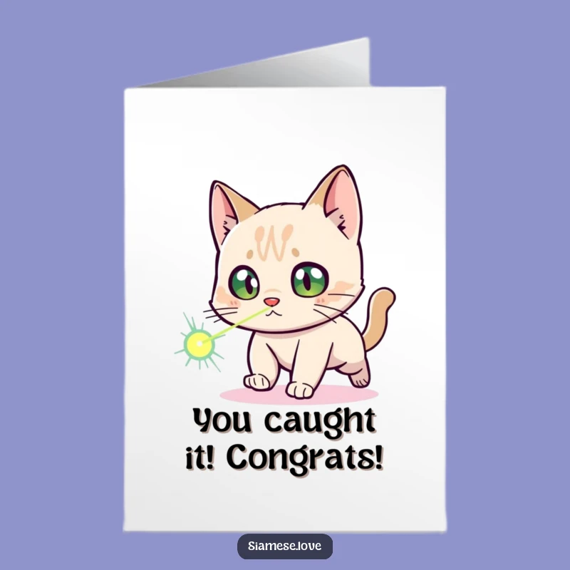 Free Printable Congrats Card: Funny Siamese Cat Laser Dot - Amazing Downloadable Gift!