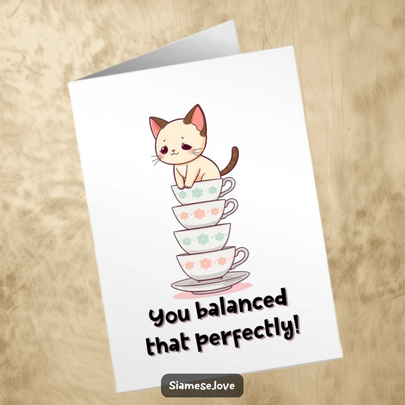 Funny Free Printable Congratulations Card: Siamese cat triumphantly balances on a precarious stack of teacups, worthy of applause.