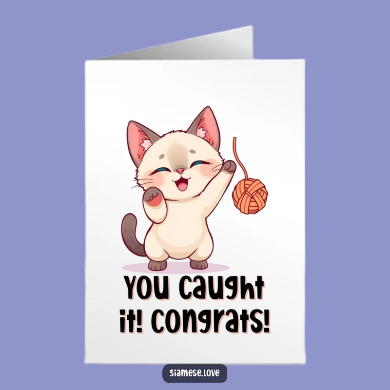 Free Printable Siamese Cat Congrats Card: Joyful Yarn Batting Feline Downloadable Gift