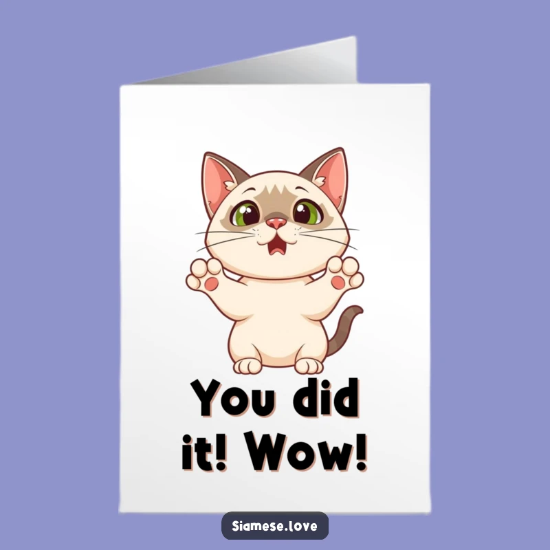 Free Printable Congrats Card: Shocked Siamese Cat, Your Funny Downloadable Gift!