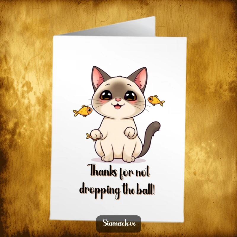 Funny Free Printable Thank You Card: a cheerful Siamese cat juggling three tiny fish, sending thanks with flair.